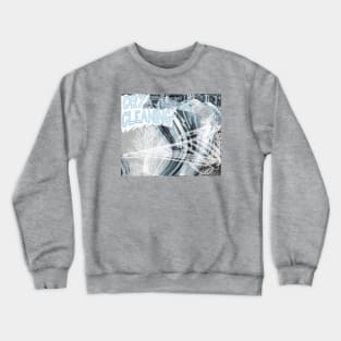 DRY CLEANING Crewneck Sweatshirt